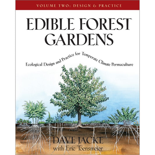 Edible Forest Gardens, Volume 2 – Dave Jacke & Eric Toensmeier