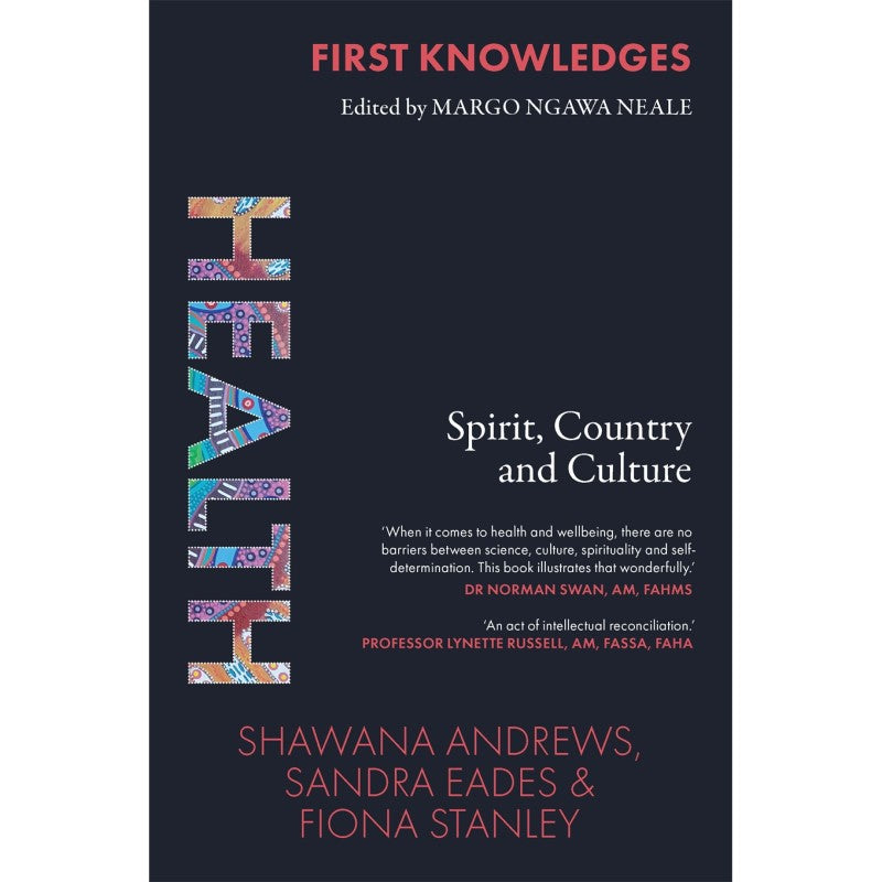 First Knowledges / Health - Shawana Andrews, Sandra Eades & Fiona Stanley