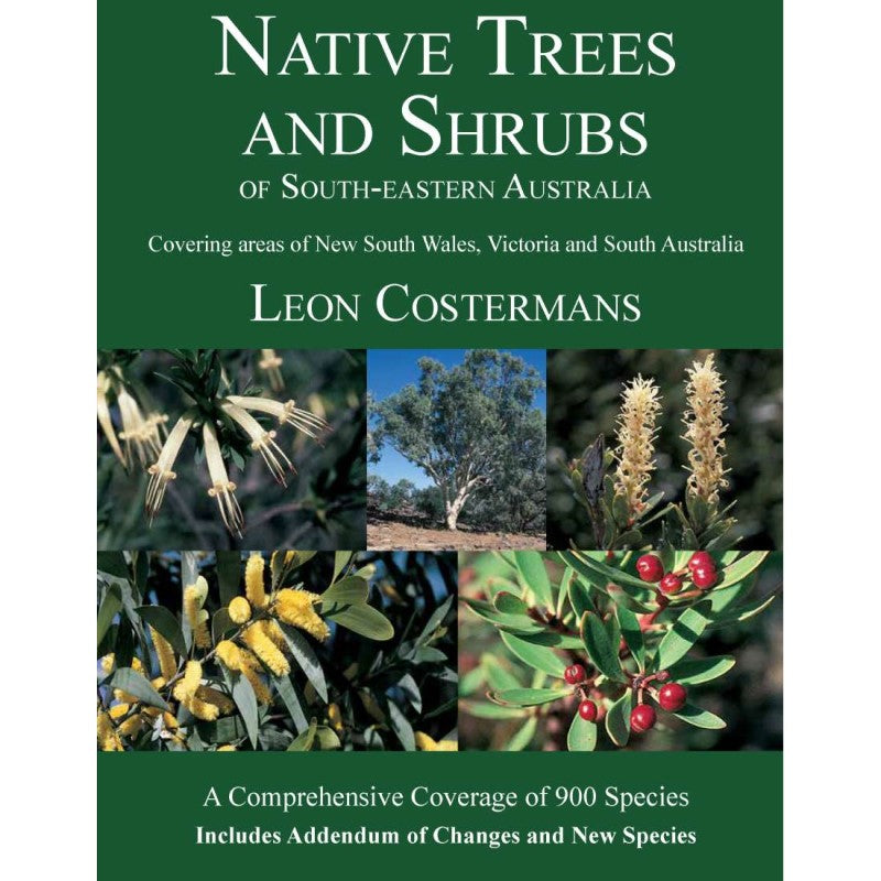 Native Trees and Shrubs of South-Eastern Australia - Leon Costermans