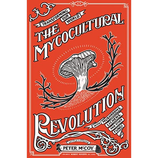 The Mycocultural Revolution - Peter McCoy