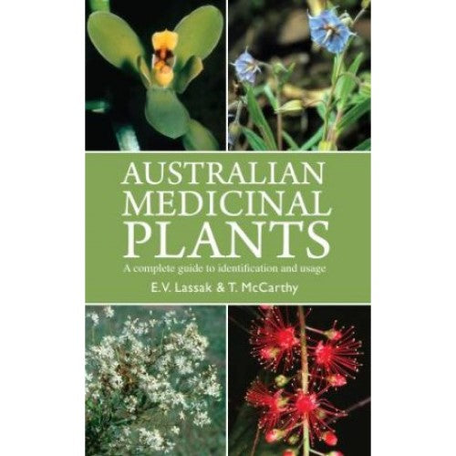 Australian Medicinal Plants - E. V. Lassak & T. McCarthy