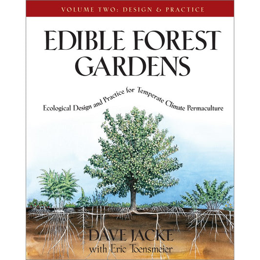 Edible Forest Gardens, Volume 2 – Dave Jacke & Eric Toensmeier