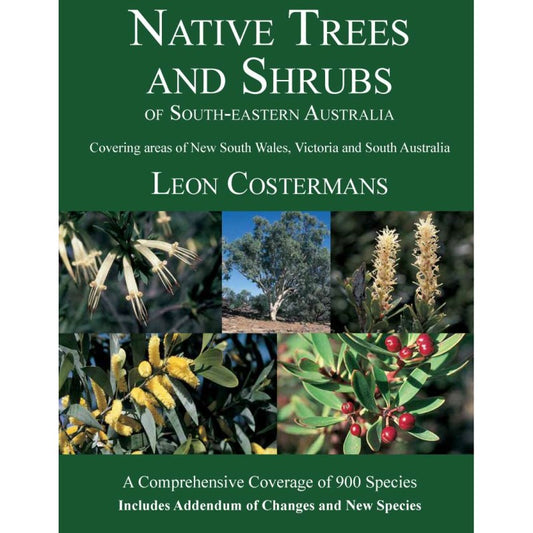 Native Trees and Shrubs of South-Eastern Australia - Leon Costermans