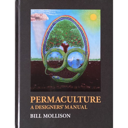 Permaculture: A Designer's Manual - Bill Mollison