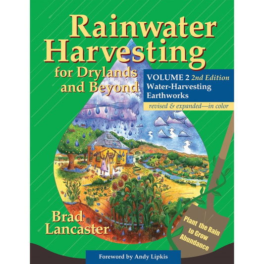 Rainwater Harvesting for Drylands and Beyond, Volume 2 - 2nd Edition – Brad Lancaster