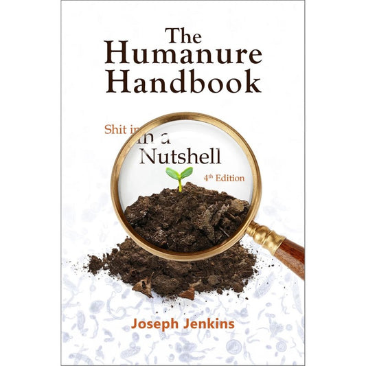 The Humanure Handbook, 4th Edition – Joseph C. Jenkins