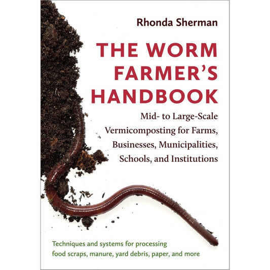 The Worm Farmer’s Handbook – Rhonda Sherman