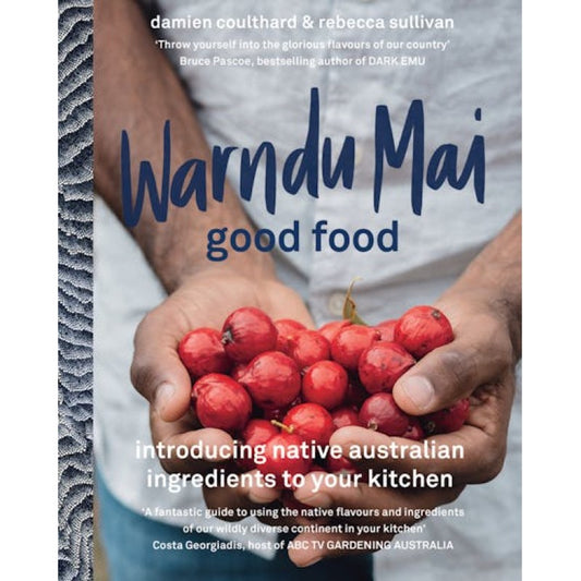 Warndu Mai (Good Food) – Damien Coulthard and Rebecca Sullivan