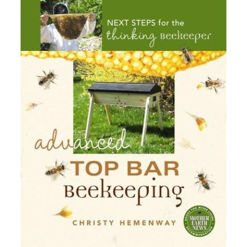 Advanced Top Bar Beekeeping - Christy Hemenway