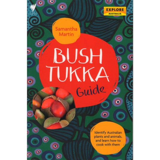 Bush Tukka Guide - Samantha Martin