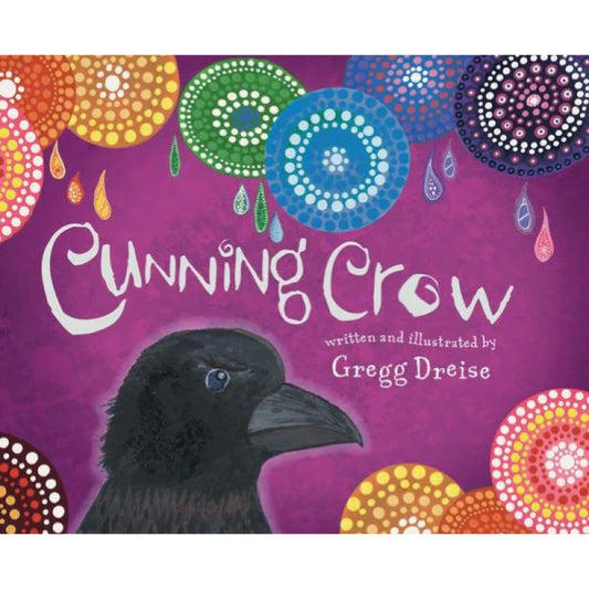 Cunning Crow - Gregg Dreise