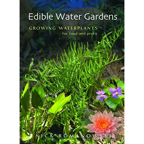 Edible Water Gardens - Nick Romanowski