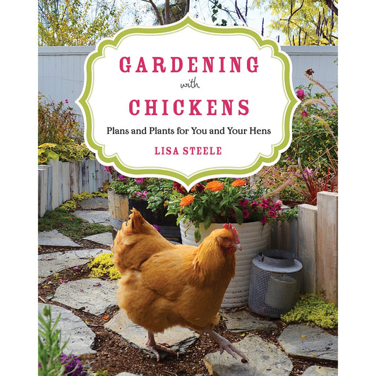 Gardening with Chickens - Lisa Steele