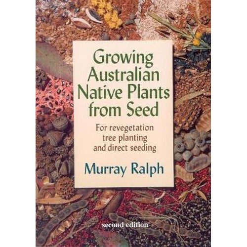 Growing Australian Native Plants from Seeds - Murray Ralph