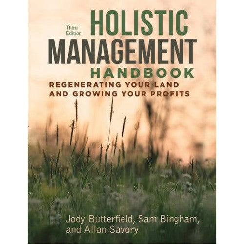 Holistic Management Handbook - Jody Butterfield, Sam Bingham and Allan Savory