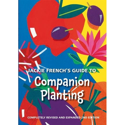 Jackie French's Guide to Companion Planting - Jackie French
