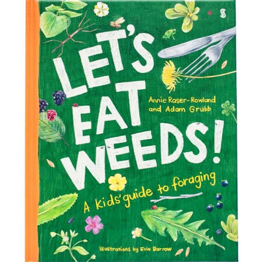 Let's Eat Weeds! - Adam Grubb & Annie Raser-Rowland