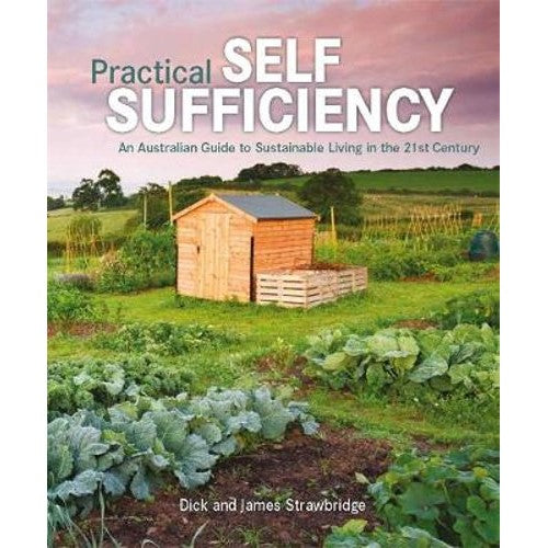 Practical Self Sufficiency - Dick and James Strawbridge