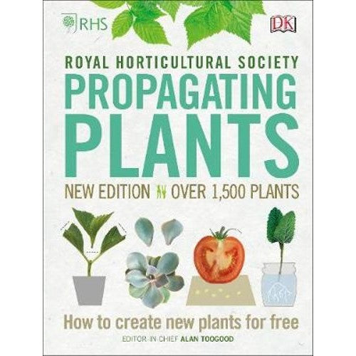 RHS Propagating Plants - Edited by Alan Toogood