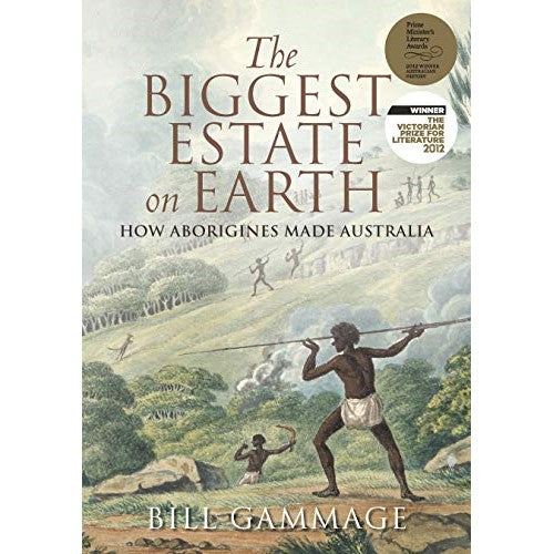 The Biggest Estate on Earth - Bill Gammage