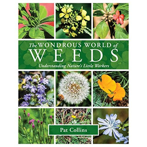 The Wondrous World of Weeds - Pat Collins